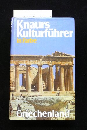 Knaurs Kulturführer in Farbe - Griechenland. über 490 farbige Fotos und Skizzen sowie 12 Seiten Karten.