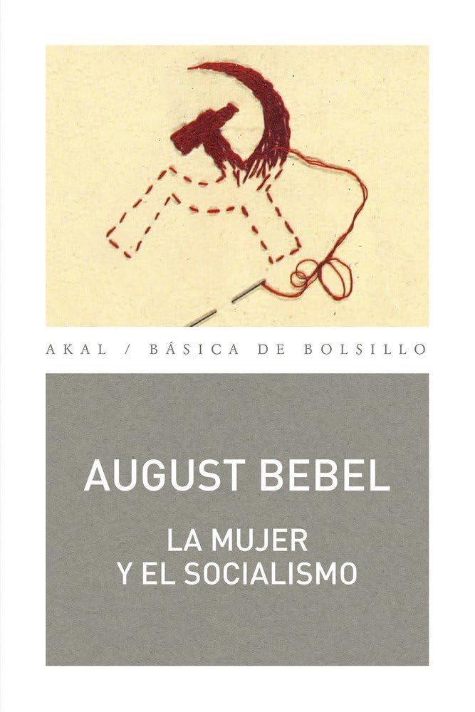 La mujer y el socialismo: 349 (Básica de Bolsillo – Serie Clásicos del pensamiento político)