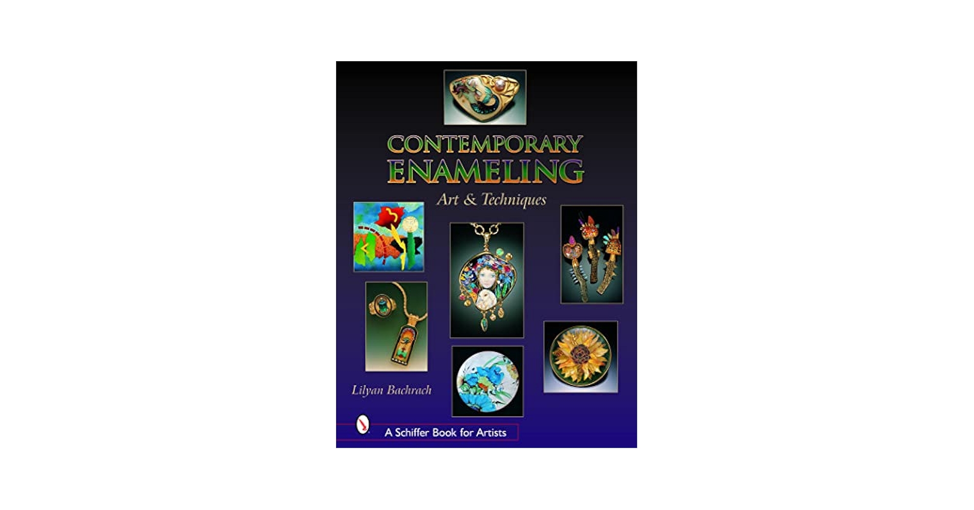 Contemporary Enameling: Art and Technique (Schiffer Book for