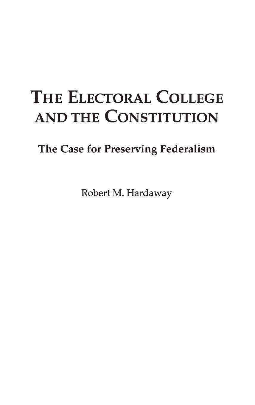 The Electoral College and the Constitution: The Case for Preserving Federalism