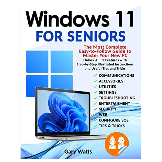 Windows 11 for Seniors: The Most Complete Easy-to-Follow Guide to Master Your New PC. Unlock All Their Features with Step-by-Step Illustrated Instructions and Useful Tips and Tricks (English Edition)