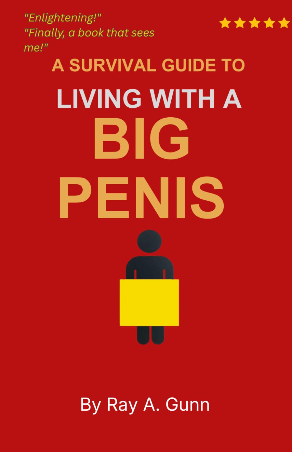 Survival Guide to Living with a Big Penis: Big Solutions to Bigger Problems of Being Too Well-Endowed