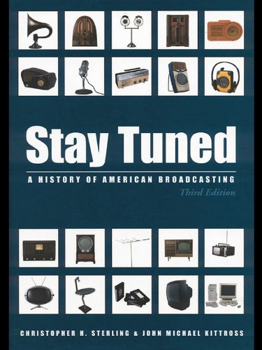 Télécharger Stay Tuned: A History of American Broadcasting (Routledge Communication Series) (English Edition) Livre eBook France