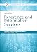 Reference and Information Services: An Introduction (Library and Information Science Text Series)