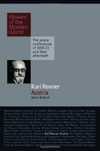 Karl Renner: Austria (Makers of the Modern World)