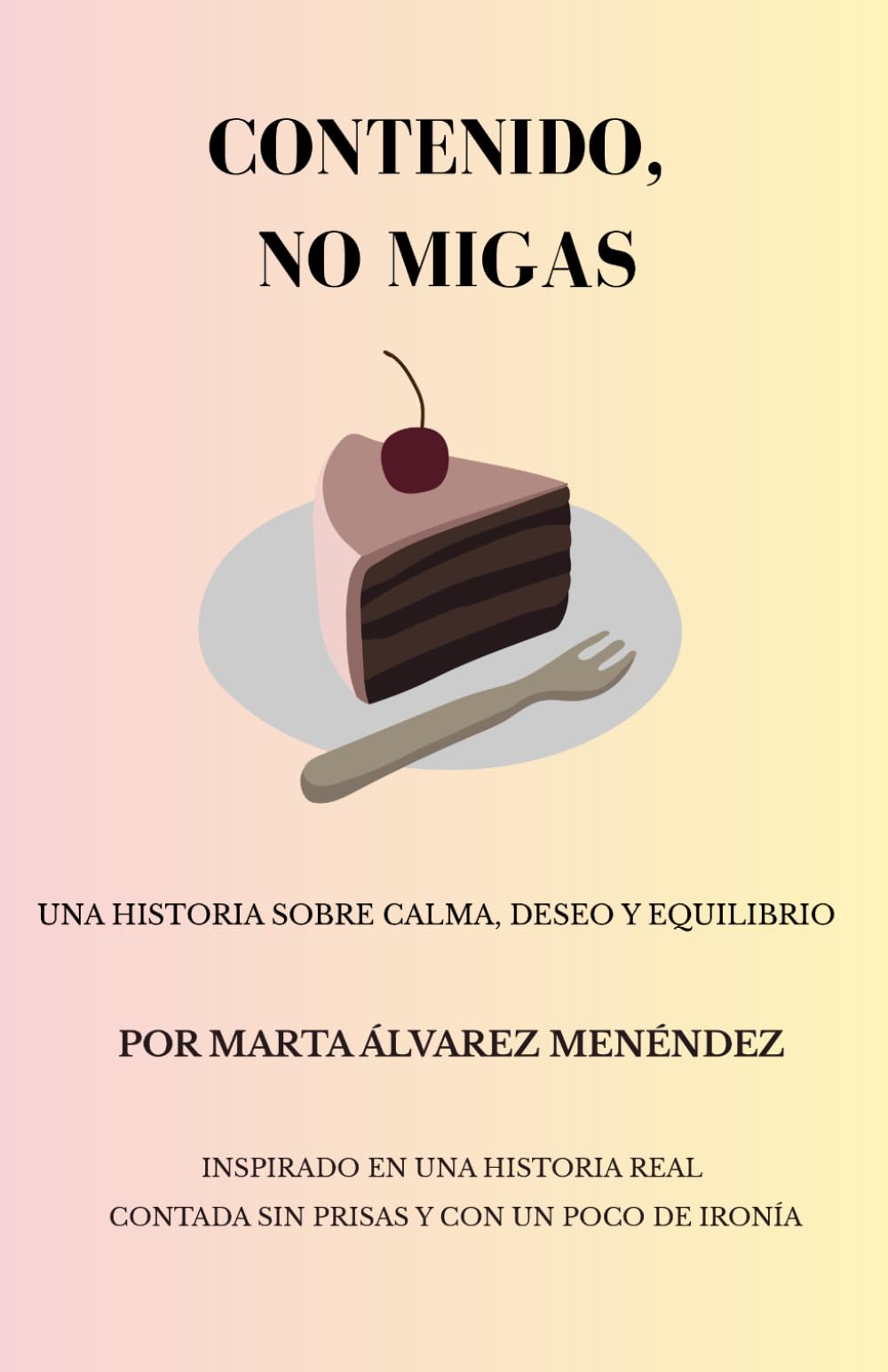Contenido, no migas: Una historia sobre calma, deseo y equilibrio