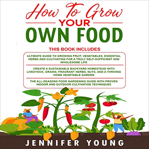 How to Grow Your Own Food 3 Books In 1 Ultimate Guide to
