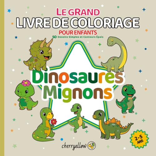 Dinosaures Mignons - Le Grand Livre de Coloriage pour Enfants (2-5 Ans): 50 Dessins Simples à Contours Épais. Images Adorables de T-Rex, Tricératops, ......