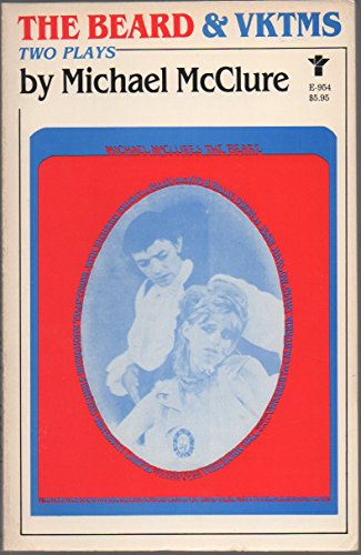The Beard and Vktms: Two Plays by Michael McClure
