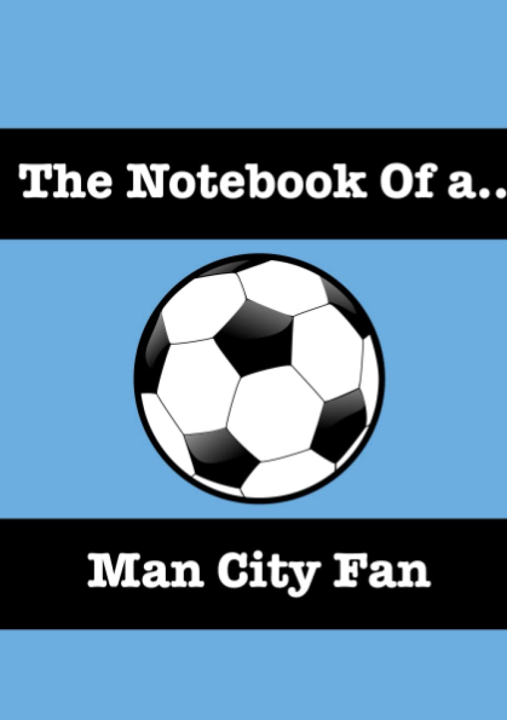 Notebook: The Notebook of a Man City Fan