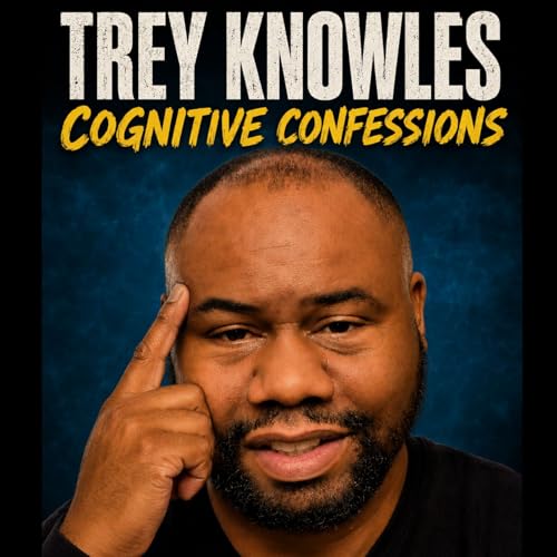 Trey Knowles - Cognitive Confessions