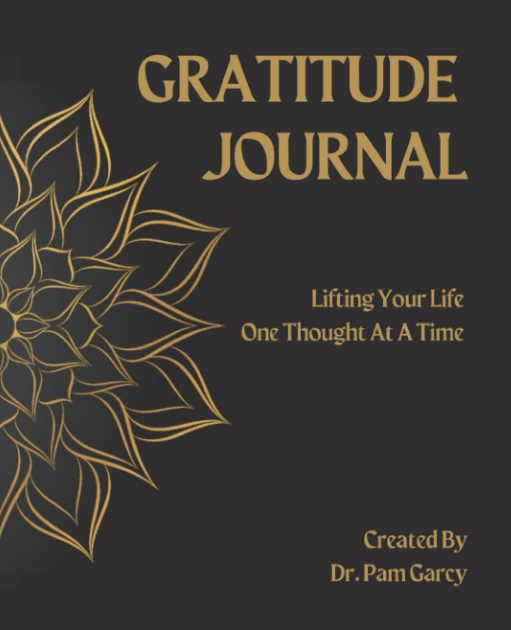 Gratitude Journal: Lifting Your Life One Thought at a Time