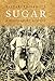 Sugar: A Bitterweet History