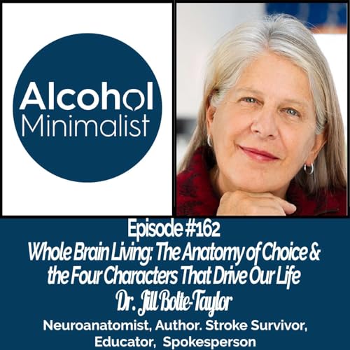 Whole Brain Living: The Anatomy of Choice and the Four Characters that Drive Our Life with Dr. Jill Bolte-Taylor