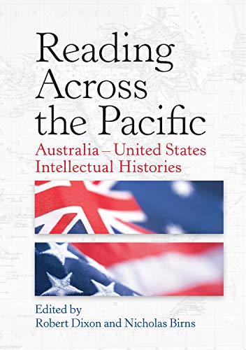 Reading Across the Pacific: Australia-United States Intellectual Histories (English Edition)
