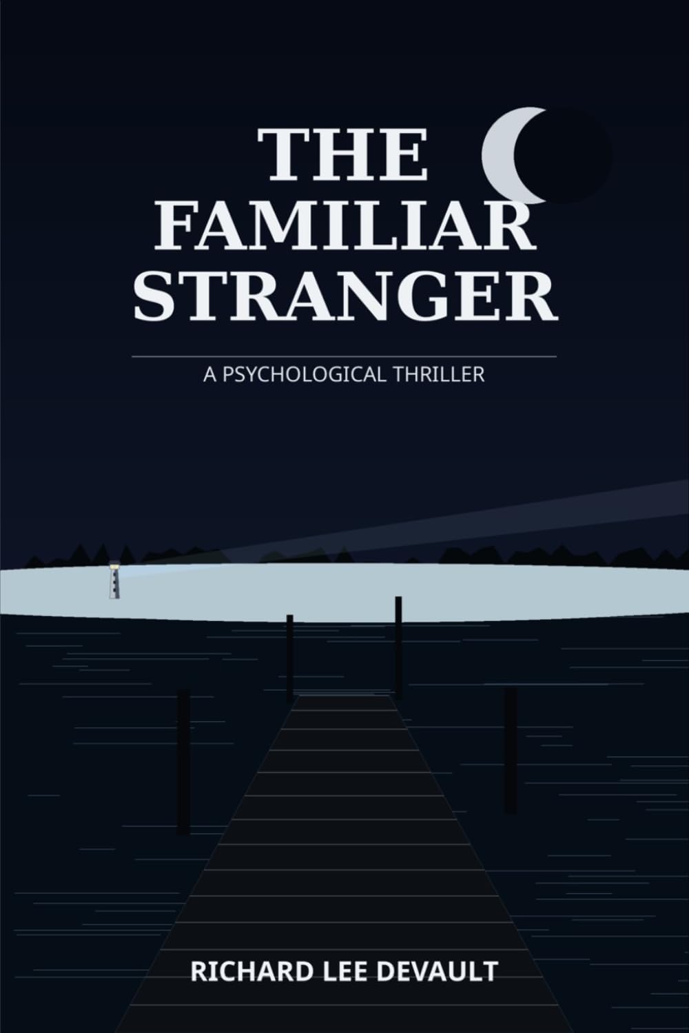 The Familiar Stranger: A Psychological Thriller