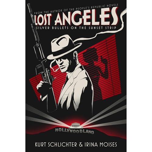Audiobook: Lost Angeles: Silver Bullets On The Sunset Strip by Kurt Schlichter, Irina Moises episode artwork