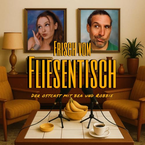 Frisch vom Fliesentisch &ndash; Der Ostcast mit Bea und Robbie. cover art