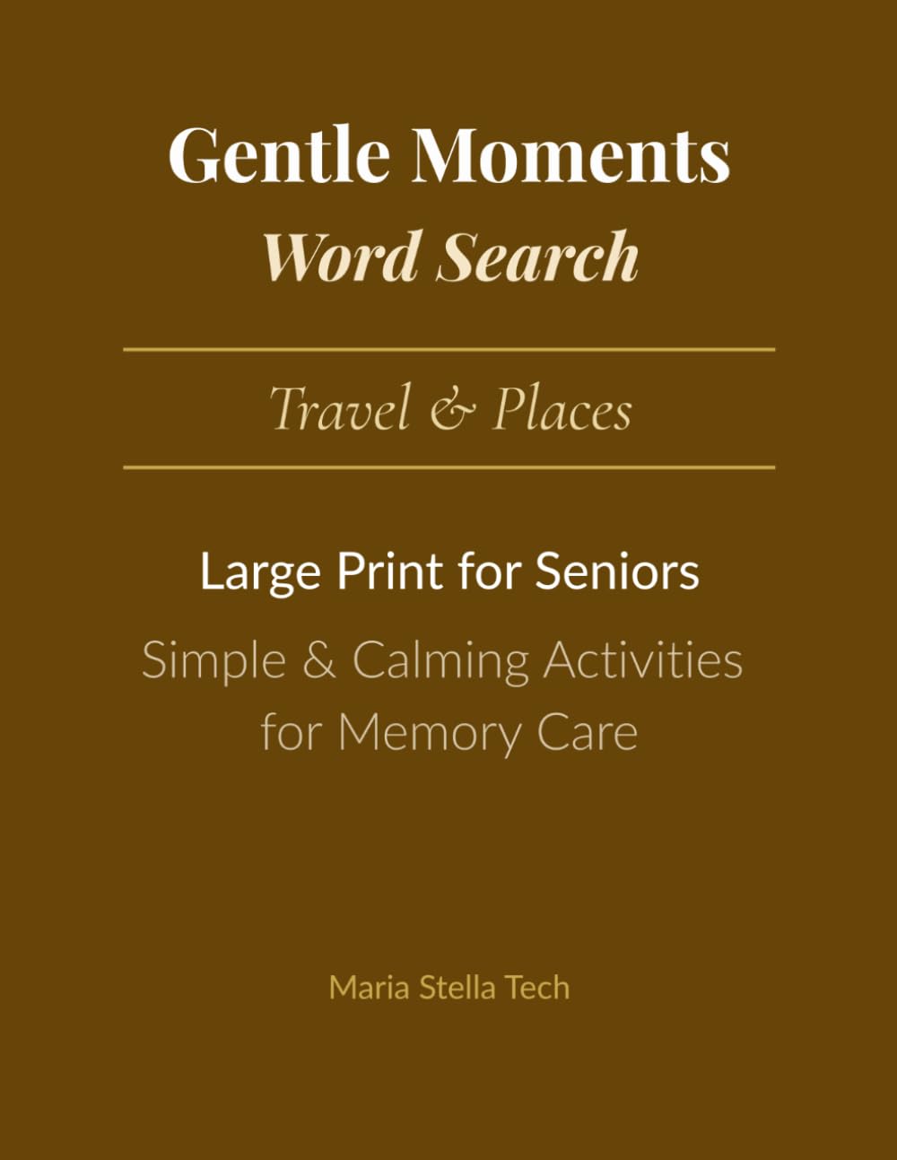 Gentle Moments Word Search - Travel & Places: Large Print Puzzles for Seniors | Simple & Calming Word Search Activities for Memory Care