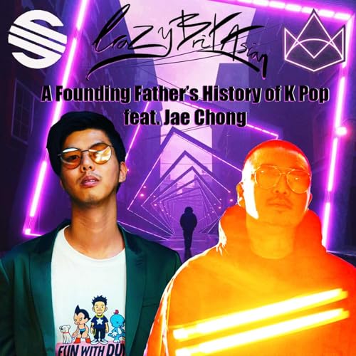 A Founding Father's History of Kpop feat. Jae Chong
