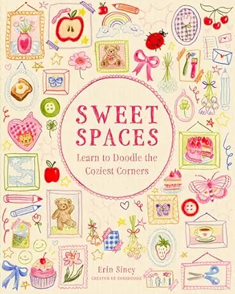 Sweet Spaces: Learn to Doodle the Coziest Corners Sweet Spaces: Learn to Doodle the Coziest Corners book cover