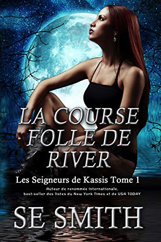 Télécharger La Course folle de River: Les Seigneurs de Kassis Tome 1 Gratuit