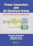 Power Converters and AC Electrical Drives with Linear Neural Networks (Energy, Power Electronics, and Machines)