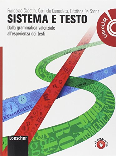 Sistema e testo. Dalla grammatica valenziale all'esperienza dei testiLIM. Per le Scuole superiori. Con espansione online. Con libro