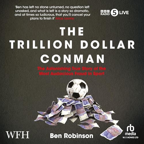The Trillion Dollar Conman by Ben Robinson episode artwork
