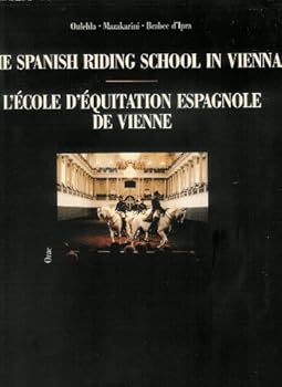 Perfect Paperback The Spanish Riding School in Vienna, Ll'ecole D'equitation Espagnole De Vienne [French] Book