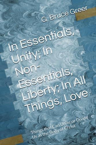 In Essentials, Unity; In Non-Essentials, Libert... B0BZ6QGXQ1 Book Cover