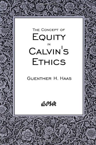 Buy The Concept of Equity in Calvin's Ethics: v. 20 (Editions S.) — BookShops.in