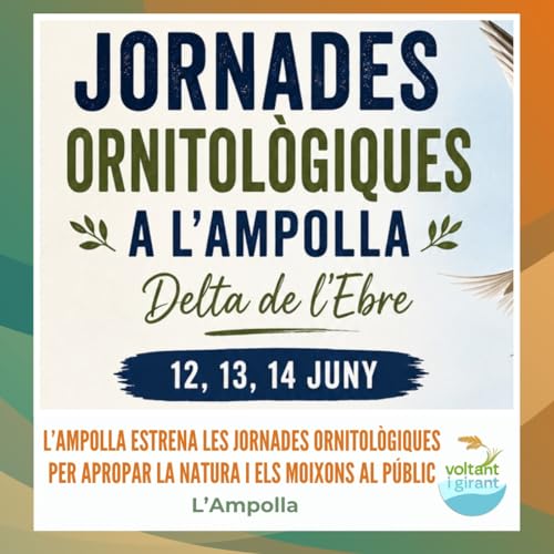L&rsquo;Ampolla estrena les Jornades Ornitol&ograve;giques per apropar la natura i els moixons al p&uacute;blic