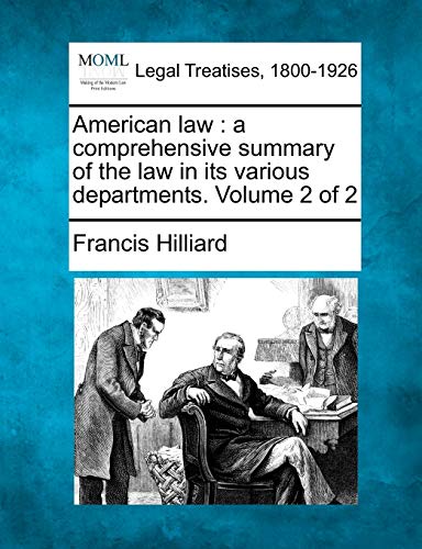American law: a comprehensive summary of the law in its various departments. Volume 2 of 2