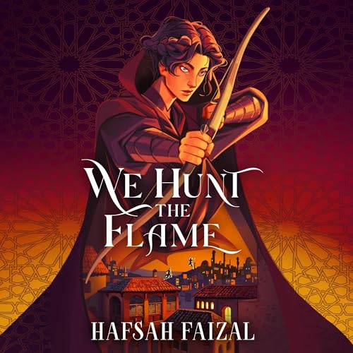 We Hunt the Flame by Hafsah Faizal episode artwork