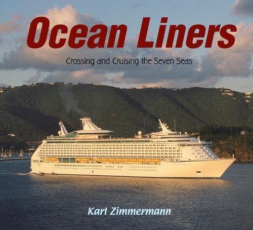 Ocean Liners: Crossing and Cruising the Seven Seas Hardcover – October 1, 2008