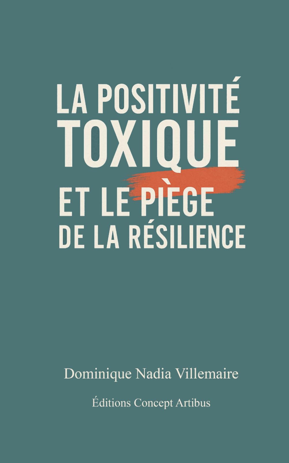 La positivité toxique et le piège de la résilience