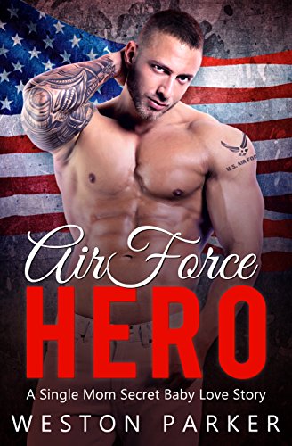 Air Force Hero: A Military Secret Baby Novel (Best Way To Make Girl Pregnant)