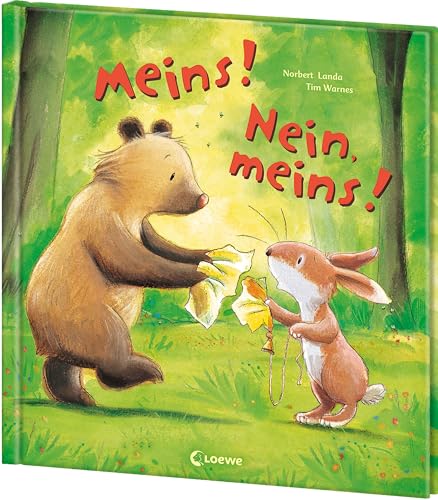 Meins! Nein, meins!: Liebevolle Bilderbuchgeschichte zum Thema Freundschaft und Versöhnung für Kinder ab 3 Jahre