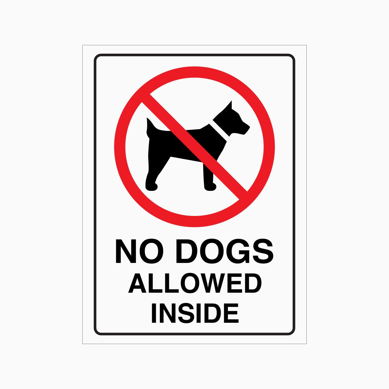 NO DOGS ALLOWED INSIDE Sign, 12x8 Metal Tin Sign, dogs are not allowed indoors.