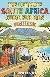 The Ultimate South Africa Guide For Kids: A Chapter Book Exploring South Africa's Culture, Wildlife, History, and Geography for Kids 8-12