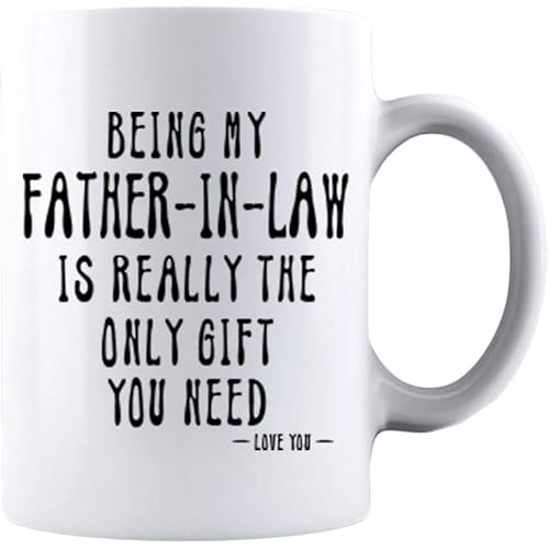 Kropsis Being My Father In Law Is Really The Only You Need Love You Funny Fathers Day Ceramic Coffee Mug White