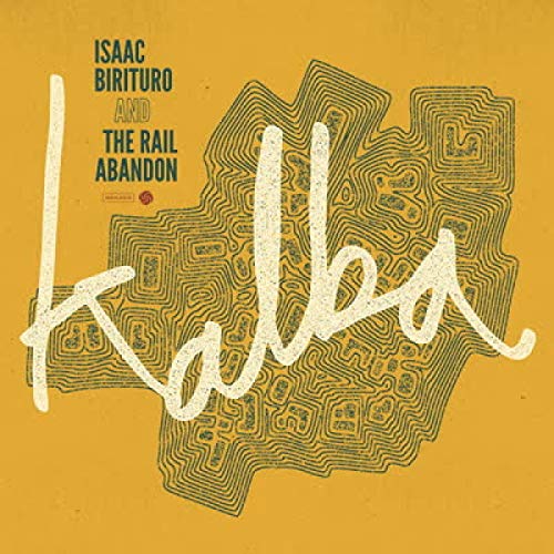Kalba Isaac Birituro & The Rail Abandon