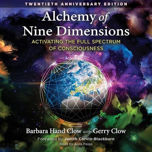 Alchemy of Nine Dimensions by Barbara Hand Clow, Gerry Clow - contributor, Judith Corvin-Blackburn - foreword episode artwork