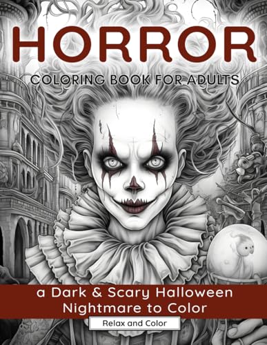Image of Horror Coloring Book for Adults: A Dark & Scary Halloween Nightmare with 50 Terrifying Pages of Horror Creatures To Color