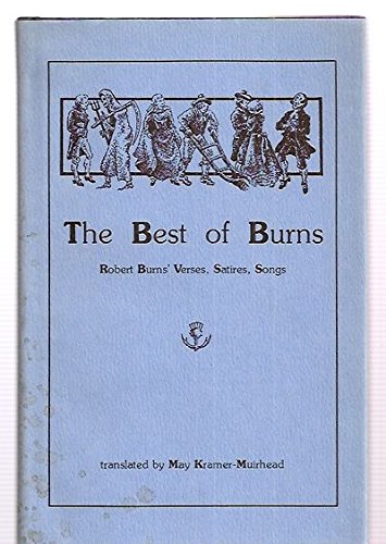This Book Presents the Best of Burns: Robert Burns' Verses, Satires, Songs (English and Scots Edition)