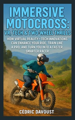Immersive Motocross: VR, Tech & Two-Wheel Thrills: How Virtual Reality