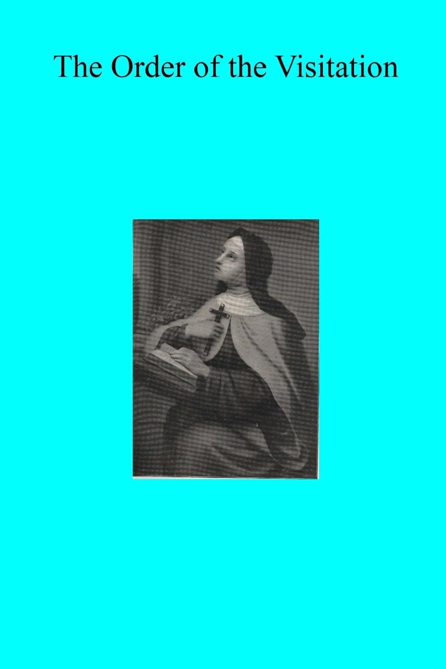 The Order of the Visitation: Its Spirit And Its Growth in England