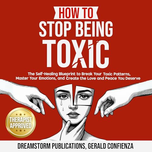 How to Stop Being Toxic by Dreamstorm Publications, Gerald Confienza episode artwork