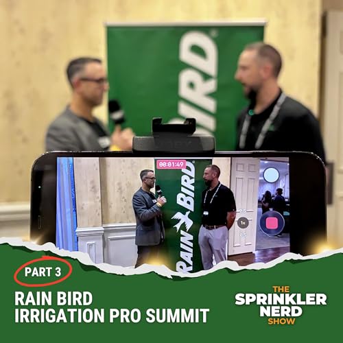 #189 - PART 3, Rain Bird Pro Irrigation Summit: Inside Rain Bird Innovation
